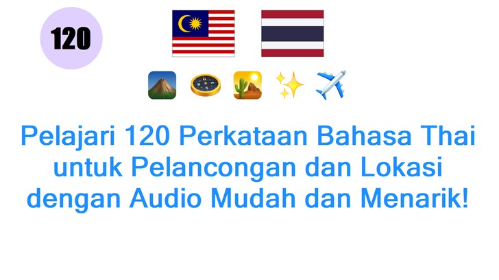 Pelajari 120 Perkataan Bahasa Thai untuk Pelancongan dan Lokasi dengan Audio Mudah dan Menarik!